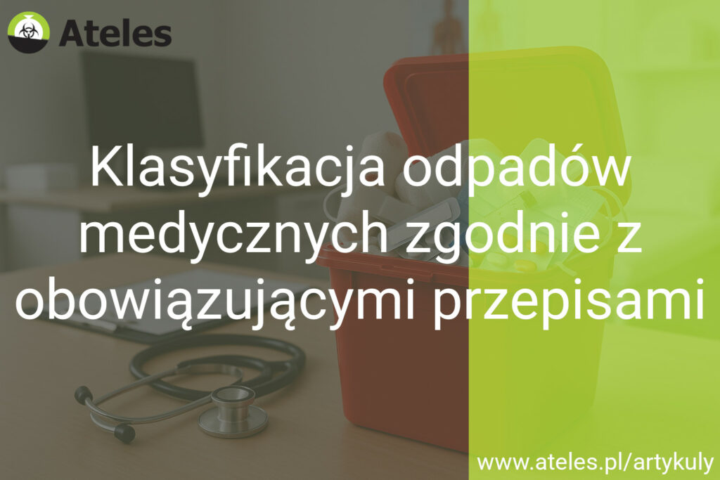 Czerwony pojemnik na odpady medyczne, stetoskop i dokumenty — tekst: "Klasyfikacja odpadów medycznych zgodnie z obowiązującymi przepisami"